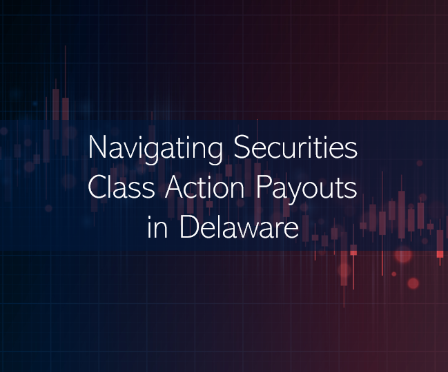 Navigating securities class action distributions in Delaware's Court of Chancery.