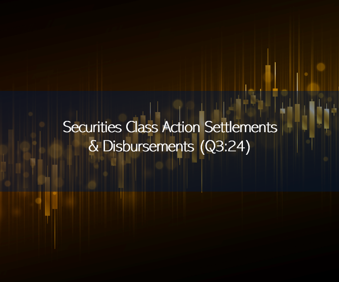 Securities Class Action Lawsuits Settlements & Disbursements (Q3, 2024) Financial Recovery